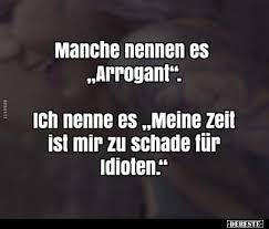 Manche Nennen Es Arrogant Arrogante Spruche Spruche Spruche Zitate