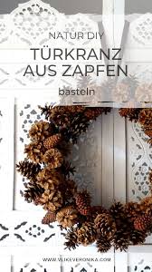 Basteln Mit Kiefernzapfen Bockerlkranz Selber Machen Zapfen Basteln Winterdeko Basteln Tannenzapfen Dekor