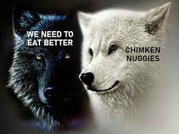 We Need to Eat Better / Chimken Nuggies | Inside You There Are Two Wolves |  Know Your Meme