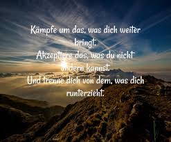 Kämpfe Um Das Was Dich Weiter Bringt Akzeptiere Das Was Du Nicht