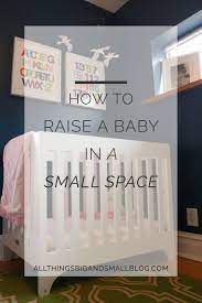 The Ultimate Guide Small Space Living With A Baby Small Space Nursery Tiny Nursery Baby Organization