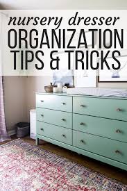 Sep 30, 2016 · pick the right changing table. Nursery Organization Tips And Tricks Love Renovations