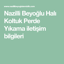 nazilli beyoglu hali koltuk perde yikama iletisim bilgileri halilar koltuklar perde