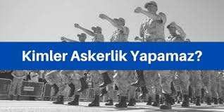 Kimler Askerlik Yapamaz Askerlikten Muaf Olma Sartlari 2021