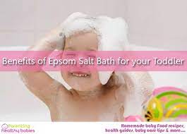 This depends on the content of salt relative to the size of bud. Benefits Of Epsom Salt Bath For Your Toddler
