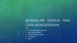 Cara mengatasi kekhawatiran bekerja kembali di kantor. Ppt Kenakalan Remaja Dan Cara Mengatasinya Mochammad Noor Dwicahyo Academia Edu