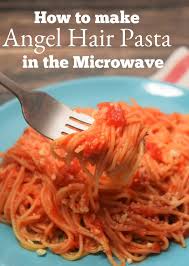 How To Make Angel Hair Pasta In The Microwave Recipe Microwave Pasta Microwave Recipes How To Cook Pasta