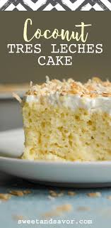 My Favorite Recipes Coconut Tres Leches Cake Sweet Savor Recipe Tres Leches Cake Chocolate Tres Leches Cake Tres Leches Cake Recipe
