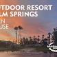 Open House at Outdoor Resort Palm Springs event image