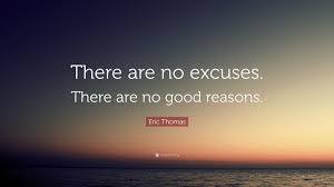 Eric Thomas Quote: “There are no excuses. There are no good reasons.”