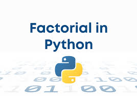 = 125 × 124!, etc. Factorial Program In Python Python Program To Find The Factorial Of A Number
