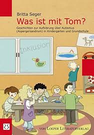 Today, asperger's syndrome is technically no longer a diagnosis on its own. 9783860592748 Was Ist Mit Tom Geschichten Zur Aufklarung Uber Autismus Aspergersyndrom In Kindergarten Und Grundschule Zvab Seger Britta 3860592742