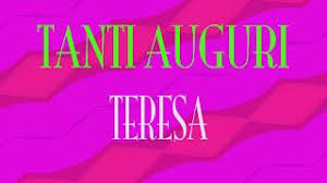 Tanti Auguri Teresa Buon Compleanno Happy Birthday