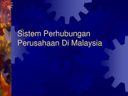 Perhubungan perusahaan di negara ini dipengaruhi oleh faktor sosial, politik. Ppt Sistem Perhubungan Perusahaan Di Malaysia Powerpoint Presentation Id 4329063