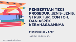 Ia tampak mulai putus asa. Pengertian Teks Prosedur Jenis Jenis Struktur Contoh Dan Aspek Kebahasaannya Dapurimajinasi