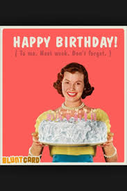 Birthday Coming Up Meme Happy Birthday On Pinterest Happy Birthday Meme Birthdays And Meme Via Relatably Com Funny Birthday Meme Happy Birthday Funny Birthday Humor