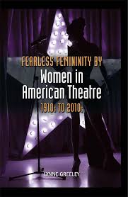We did not find results for: Fearless Femininity By Women In American Theatre 1910s To 2010s By Lynne Greeley