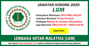Jawatan kosong di lembaga getah malaysia lgm 2020. Lembaga Getah Malaysia