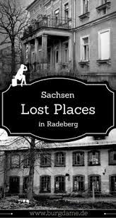 Lost Places Radeberg Verfallene Verlassene Hauser Verlassene Orte Vergessene Orte Urlaub In Deutschland