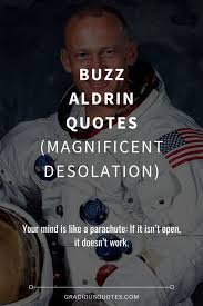 184 copy quote achievers are resolute in their goals and driven by determination. 52 Buzz Aldrin Quotes Magnificent Desolation
