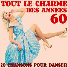 Tout le charme des années 60 (20 chansons pour danser) - Compilation by  Various Artists | Spotify