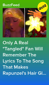 Only A Real Tangled Fan Will Remember The Lyrics To The Song That Makes Rapunzel S Hair Glow Tangled Songs Rapunzel Hair Quizzes For Fun
