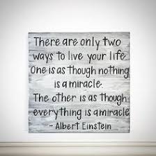There Are Only Two Ways To Live Your Life Sign Pin By Matthew Stevens On Best Prim In 2020 With Images Custom Wood Signs