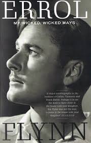 Excerpt from “My Wicked Wicked Ways” by Errol Flynn ~~Bounty~~