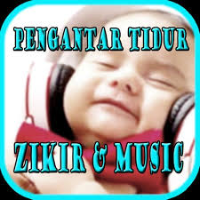Download Zikir Music Pengantar Tidur Bayi Latest 1 2 3 Android Apk