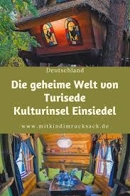 Die Geheime Welt Von Turisede Kulturinsel Einsiedel Ein Ganz Besondere Freizeitpark Ganz Im Osten De Freizeitpark Deutschland Reisen Mit Kindern Freizeitpark