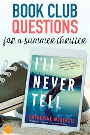 Book Club Questions For I Ll Never Tell Book Club Questions Book Club Recommendations Summer Book Club