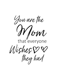 Because it's not always easy to put your feelings into words, we've gathered our favorite mother's day quotes to help you express your love for mom. Happy Mothers Day Quotes Mothers Day Printables Quotes For Mom Mothers Day Quotes Homemade Mothe Happy Mother Day Quotes Mother Quotes Best Mom Quotes