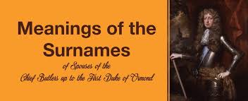 Since those are the countries from which many of america's original settlers came, it's hardly. Meanings Of The Surnames Of Spouses Of The Chief Butlers Up To The First Duke Of Ormond The Butler Society