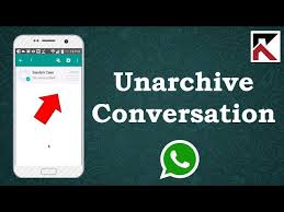 How To Unarchive A Conversation On Whatsapp Android Youtube