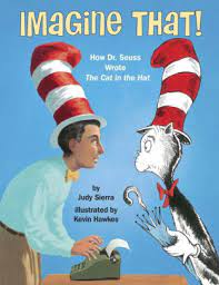 Seuss' the cat in the hat is a classic early reader book, originally published in 1957. Imagine That How Dr Seuss Wrote The Cat In The Hat By Judy Sierra Kevin Hawkes Hardcover Barnes Noble