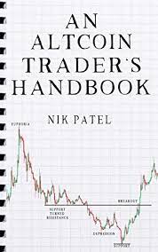 We received many comments this. Amazon Com An Altcoin Trader S Handbook Ebook Patel Nik Kindle Store