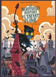Les Incroyables Aventures De L Enfant Plume Tome 1 Le Labyrinthe Livre De Jorge Corona Jen Hickman