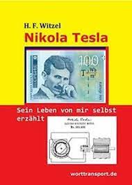 Nikola Tesla: Sein Leben Von Mir Selbst Erzahlt, Witzel 9783944324814 New*-  9783944324814 | Ebay