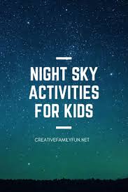 Fun Night Sky Activities For Kids Activities For Kids Nature Kids Moon For Kids
