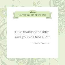 Give Thanks For A Little And You Will Find A Lot Hausa Proverb Interesting Quotes Uplifting Words Care Quotes