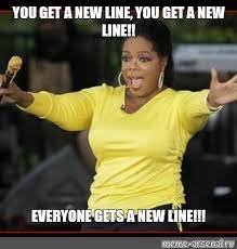 Meme You Get A New Line You Get A New Line Everyone Gets A New Line All Templates Meme Arsenal Com