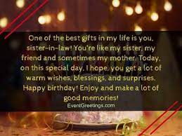 Happy birthday to a wonderful sister who has bought more smiles and joys to my life than she could even know. 45 Best Birthday Wishes And Quotes For Sister In Law To Express Unconditional Love
