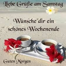 Pin Von Heike Wahrn Auf Samstag In 2020 Guten Morgen Samstag Bilder Guten Morgen Samstag Samstagsgrusse