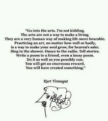 You Will Have Created Something Life S Lessons Words Kurt Vonnegut Quotes Inspirational Words