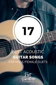 Their songs were popular when they were first released and continue to be hits years after they were first released. 17 Best Acoustic Guitar Songs For Male Female Duets Postparenting Com