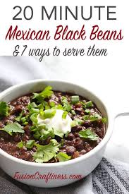 20 Minute Mexican Black Beans And 7 Ways To Serve This Recipe Mexican Black Beans Bean Recipes Black Bean Recipes