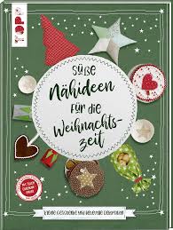Überraschungen für groß und klein: Susse Nahideen Fur Die Weihnachtszeit Buch Von Susanne Wicke Topp