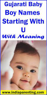 Gujarati Baby Boy Names Starting With U With Meaning In 2021 Baby Boy Names Indian Baby Names Baby Names