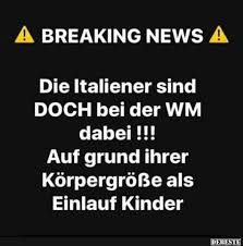 Die Italiener Sind Doch Bei Der Wm Dabei Witzige Spruche Lustige Spruche Lebensweisheiten