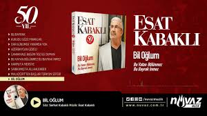 Esat Kabakli Bil Oglum Yeni Youtube